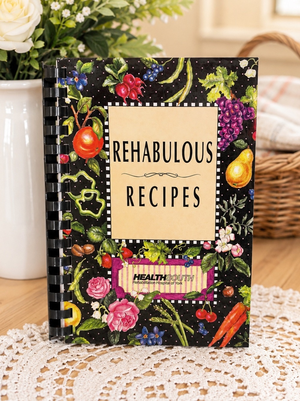 Vintage 90s Rehabulous Recipes Spiral-Bound Cookbook Fruit & Floral Cover
